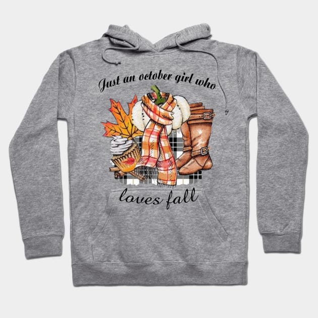 Just An October Girl Who Loves Fall Hoodie by trainerunderline